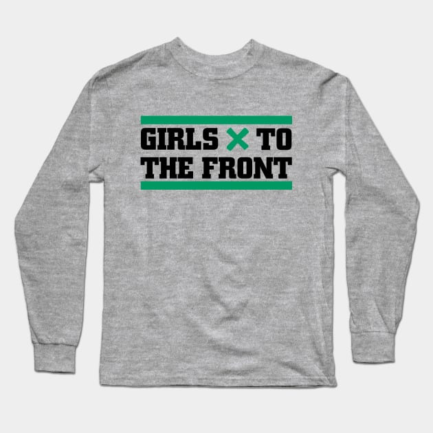 Girls to the Front Long Sleeve T-Shirt by hateyouridols